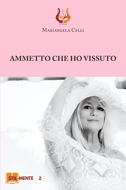 “Ammetto che ho vissuto” di Mariangela Celli