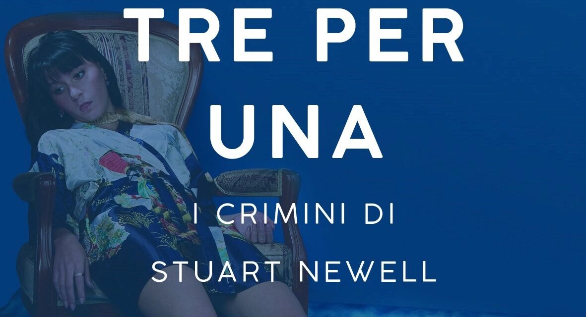 “Tre per una. I crimini di Stuart Newell”. A Roma la presentazione del nuovo romanzo di Roberta Palopoli